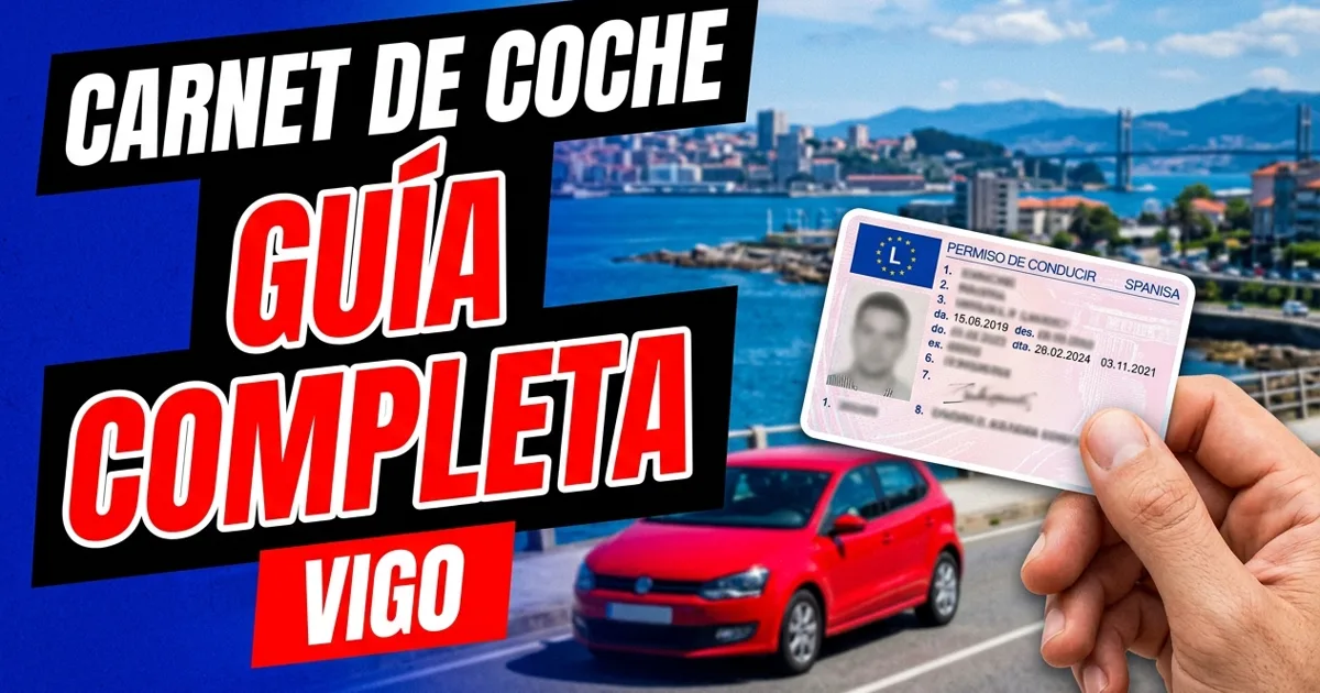 Guía completa para sacarte el carnet de coche en Vigo